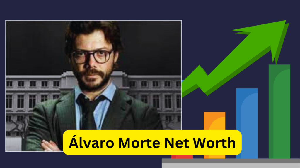 Álvaro Morte Net Worth